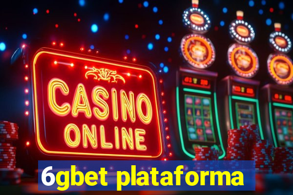 6gbet plataforma